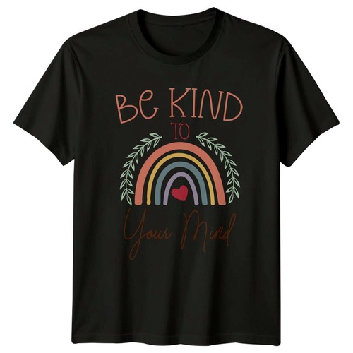 Kind your mind t - be,